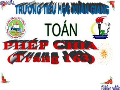Bài giảng Toán Lớp 5 - Phép chia - Năm học 2022-2023 - Nguyễn Quang Sơn