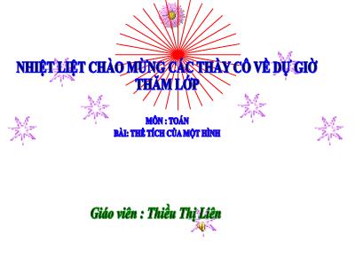 Bài giảng Toán Lớp 5 - Thể tích của một hình - Năm học 2022-2023 - Thiều Thị Liên