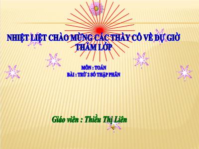 Bài giảng Toán Lớp 5 - Tuần 11: Trừ hai số thập phân - Năm học 2022-2023 - Thiều Thị Liên