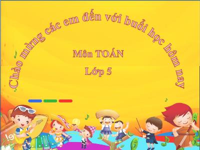 Bài giảng Toán Lớp 5 - Tuần 21: Luyện tập về tính diện tích - Năm học 2022-2023 - Trần Thị Việt Hà