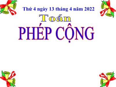Bài giảng Toán Lớp 5 - Tuần 30: Phép cộng - Năm học 2021-2022 - Đặng Thị Thu Hà