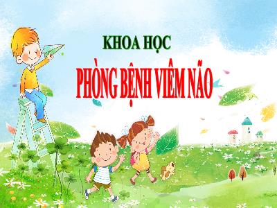 Bài giảng Khoa học 5 (Kết nối tri thức) - Bài: Phòng bệnh viêm não