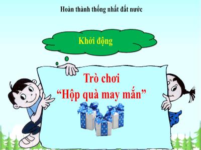 Bài giảng Lịch sử 5 - Bài 27: Hoàn thành Thống Nhất đất nước