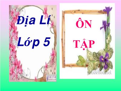 Bài giảng môn Địa Lí Lớp 5 - Bài 16: Ôn tập (GV: Hà Thị Thoa - Năm học 2018-2019)