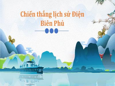 Bài giảng môn Lịch Sử Lớp 5 - Bài 17: Chiến thắng lịch sử Điện Biên Phủ