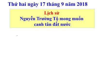 Bài giảng môn Lịch Sử Lớp 5 - Bài 2: Nguyễn Trường Tộ mong muốn canh tân đất nước (GV: Trương Thị Ngát - Năm học 2018-2019)