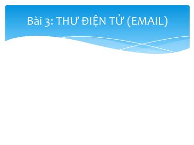 Bài giảng môn Tin Học Lớp 5 - Chủ đề 1, Bài 3: Thư điện tử (email) (GV: Nguyễn Thị Hiền)