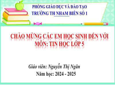 Bài giảng môn Tin Học Lớp 5 - Chủ đề 6, Bài 10: Cấu trúc tuần tự (Tiết 1)(GV: Nguyễn Thị Ngân - Trường TH Nham Biền Số 1 - Năm học 2024-2025)