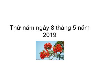 Bài giảng Tập làm văn Lớp 5 - Tuần 34, TLV: Kể ngắn về người thân (GV: Ngô Thị Thoáng - Năm học 2018-2019)